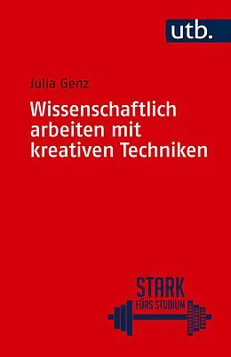 E-Book (pdf) Wissenschaftlich arbeiten mit kreativen Techniken von Julia Genz