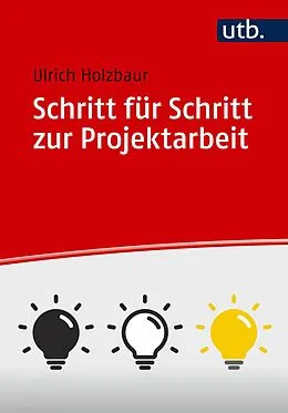 E-Book (pdf) Schritt für Schritt zur Projektarbeit von Ulrich Holzbaur