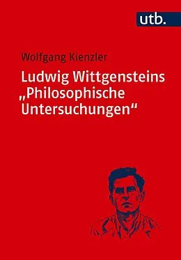 E-Book (pdf) Ludwig Wittgensteins "Philosophische Untersuchungen" von Wolfgang Kienzler