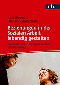 E-Book (pdf) Beziehungen in der Sozialen Arbeit lebendig gestalten von Gabi Rimmele, Christian Spatscheck