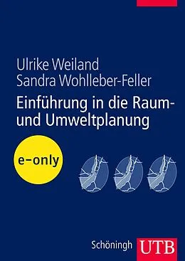 E-Book (pdf) Einführung in die Raum- und Umweltplanung von Ulrike Weiland, Sandra Wohlleber-Feller