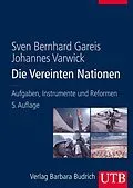 E-Book (pdf) Die Vereinten Nationen von Sven Bernhard Gareis, Johannes Varwick