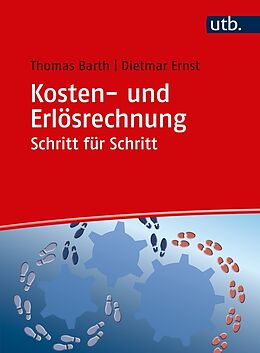 E-Book (pdf) Kosten- und Erlösrechnung Schritt für Schritt von Thomas Barth, Dietmar Ernst