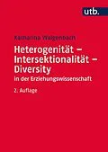 E-Book (pdf) Heterogenität - Intersektionalität - Diversity in der Erziehungswissenschaft von Katharina Walgenbach