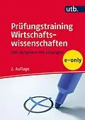 E-Book (pdf) Prüfungstraining Wirtschaftswissenschaften von Thieß Petersen, Gerald Pilz, Christian Vranckx