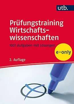 E-Book (pdf) Prüfungstraining Wirtschaftswissenschaften von Thieß Petersen, Gerald Pilz, Christian Vranckx