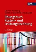 E-Book (pdf) Übungsbuch Kosten- und Leistungsrechnung von Carsten Homburg, Stefanie Liesenfeld, Julia Kübel