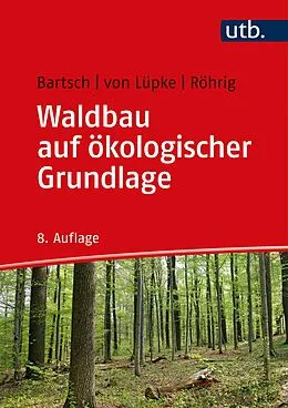 E-Book (pdf) Waldbau auf ökologischer Grundlage von Norbert Bartsch, Burghard von Lüpke, Ernst Röhrig