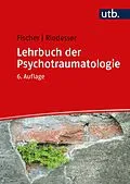 E-Book (pdf) Lehrbuch der Psychotraumatologie von Gottfried Fischer, Peter Riedesser
