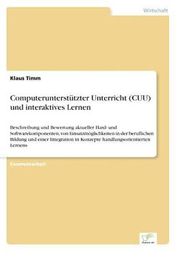 Kartonierter Einband Computerunterstützter Unterricht (CUU) und interaktives Lernen von Klaus Timm