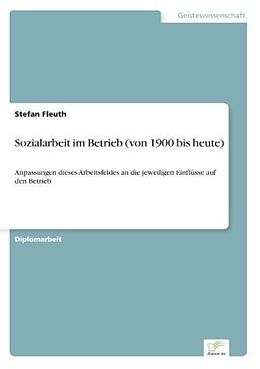 Kartonierter Einband Sozialarbeit im Betrieb (von 1900 bis heute) von Stefan Fleuth