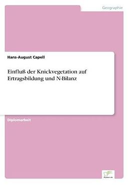 Kartonierter Einband Einfluß der Knickvegetation auf Ertragsbildung und N-Bilanz von Hans-August Capell