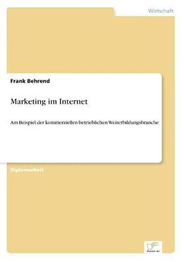 Kartonierter Einband Marketing im Internet von Frank Behrend