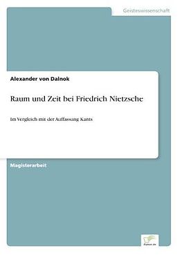 Kartonierter Einband Raum und Zeit bei Friedrich Nietzsche von Alexander von Dalnok
