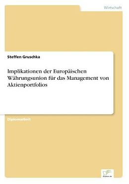 Kartonierter Einband Implikationen der Europäischen Währungsunion für das Management von Aktienportfolios von Steffen Gruschka