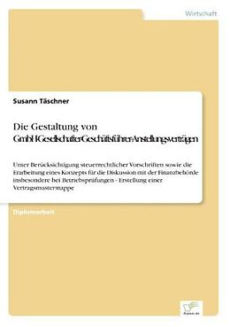 Kartonierter Einband Die Gestaltung von GmbH-Gesellschafter-Geschäftsführer-Anstellungsverträgen von Susann Täschner