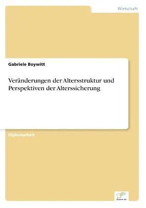 Veränderungen der Altersstruktur und Perspektiven der Alterssicherung