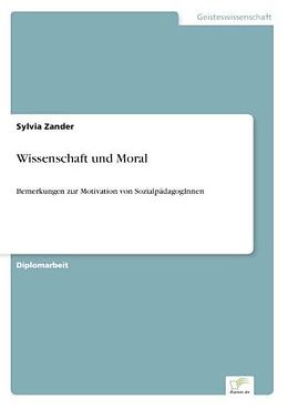 Kartonierter Einband Wissenschaft und Moral von Sylvia Zander