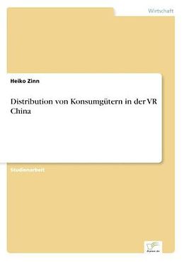 Kartonierter Einband Distribution von Konsumgütern in der VR China von Heiko Zinn
