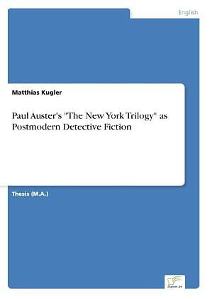 Paul Auster's "The New York Trilogy" as Postmodern Detective Fiction