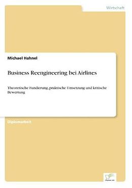 Kartonierter Einband Business Reengineering bei Airlines von Michael Hahnel
