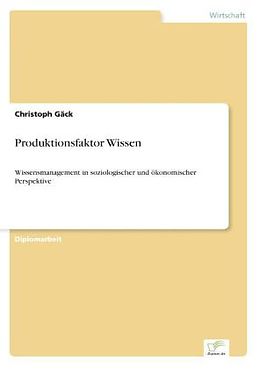 Kartonierter Einband Produktionsfaktor Wissen von Christoph Gäck