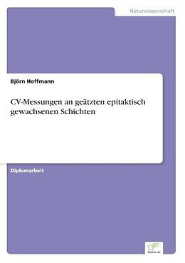 Kartonierter Einband CV-Messungen an geätzten epitaktisch gewachsenen Schichten von Björn Hoffmann