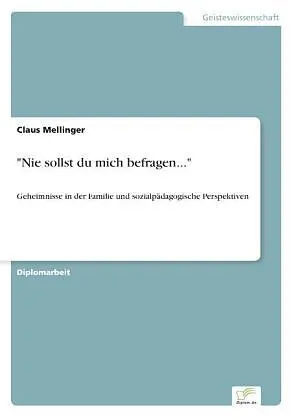 "Nie sollst du mich befragen..."