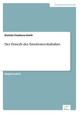Kartonierter Einband Der Erwerb des Emotionsvokabulars von Daniela Stankova-Gerth