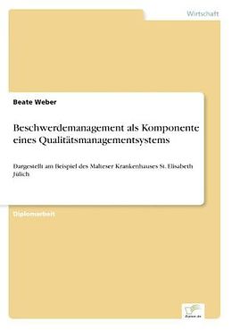 Kartonierter Einband Beschwerdemanagement als Komponente eines Qualitätsmanagementsystems von Beate Weber