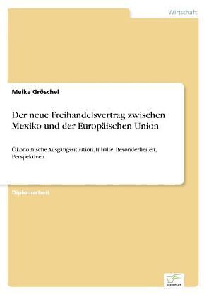 Der neue Freihandelsvertrag zwischen Mexiko und der Europäischen Union