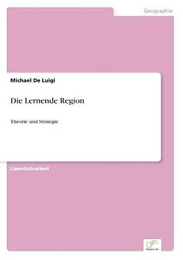 Kartonierter Einband Die Lernende Region von Michael De Luigi