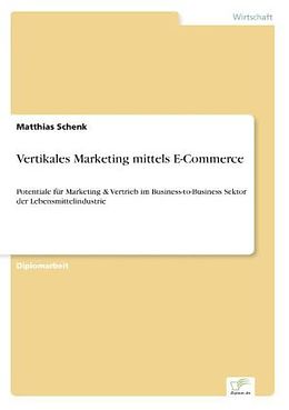 Kartonierter Einband Vertikales Marketing mittels E-Commerce von Matthias Schenk