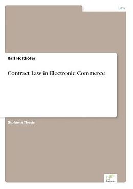 Couverture cartonnée Contract Law in Electronic Commerce de Ralf Holthöfer