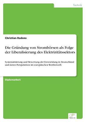 Die Gründung von Strombörsen als Folge der Liberalisierung des Elektrizitätssektors