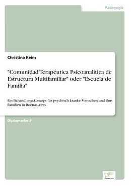 Kartonierter Einband "Comunidad Terapéutica Psicoanalítica de Estructura Multifamiliar" oder "Escuela de Familia" von Christina Keim
