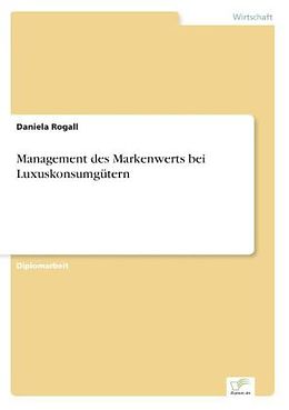 Kartonierter Einband Management des Markenwerts bei Luxuskonsumgütern von Daniela Rogall