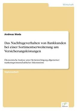 Kartonierter Einband Das Nachfrageverhalten von Bankkunden bei einer Sortimentserweiterung um Versicherungsleistungen von Andreas Woda