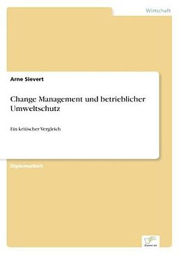 Kartonierter Einband Change Management und betrieblicher Umweltschutz von Arne Sievert