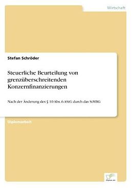 Kartonierter Einband Steuerliche Beurteilung von grenzüberschreitenden Konzernfinanzierungen von Stefan Schröder