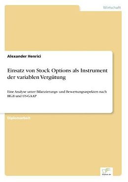 Kartonierter Einband Einsatz von Stock Options als Instrument der variablen Vergütung von Alexander Henrici