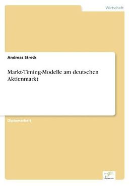 Kartonierter Einband Markt-Timing-Modelle am deutschen Aktienmarkt von Andreas Streck