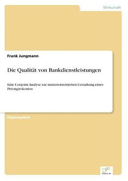 Kartonierter Einband Die Qualität von Bankdienstleistungen von Frank Jungmann