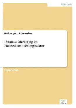 Kartonierter Einband Database Marketing im Finanzdienstleistungssektor von Nadine geb. Schumacher
