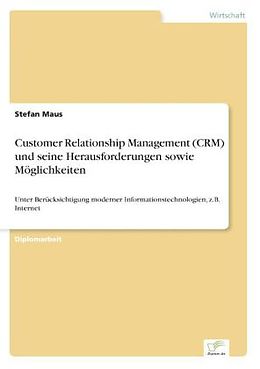 Kartonierter Einband Customer Relationship Management (CRM) und seine Herausforderungen sowie Möglichkeiten von Stefan Maus