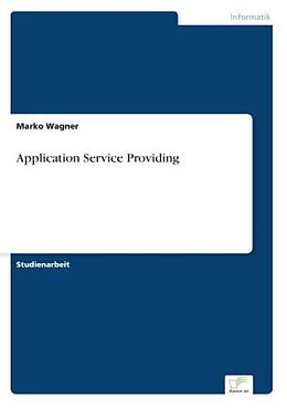 Kartonierter Einband Application Service Providing von Marko Wagner