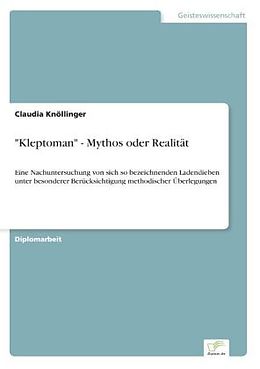 Kartonierter Einband "Kleptoman" - Mythos oder Realität von Claudia Knöllinger