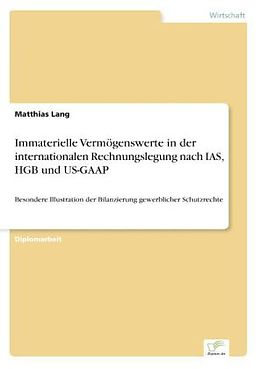 Kartonierter Einband Immaterielle Vermögenswerte in der internationalen Rechnungslegung nach IAS, HGB und US-GAAP von Matthias Lang