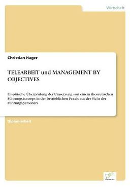 Kartonierter Einband TELEARBEIT und MANAGEMENT BY OBJECTIVES von Christian Hager