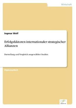 Kartonierter Einband Erfolgsfaktoren internationaler strategischer Allianzen von Ingmar Wolf